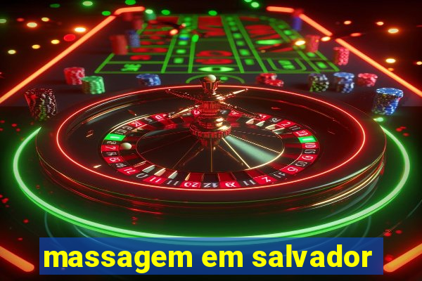 massagem em salvador